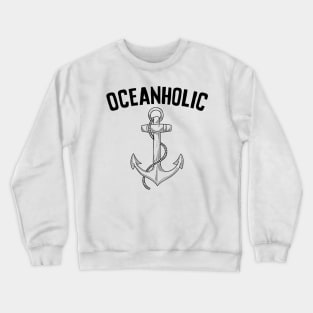 Awesome Oceanholic - Nautical anchor Gift Idea for beach Lovers Crewneck Sweatshirt
